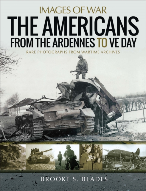 The Americans from the Ardennes to VE Day, EPUB eBook