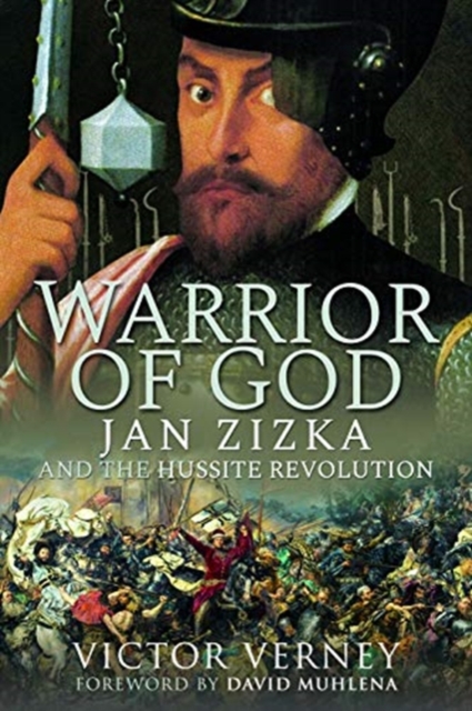 Warrior of God : Jan Zizka and the Hussite Revolution, Paperback / softback Book