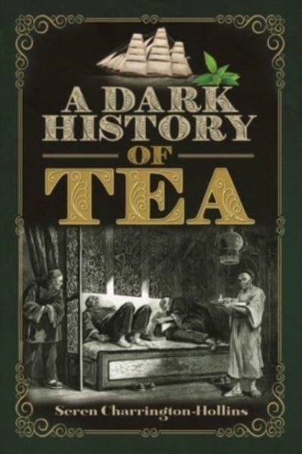 A Dark History of Tea, Paperback / softback Book