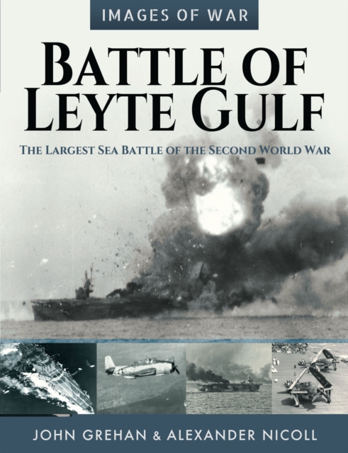Battle of Leyte Gulf : The Largest Sea Battle of the Second World War, PDF eBook