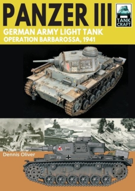 Panzer III: German Army Light Tank : Operation Barbarossa 1941, Paperback / softback Book