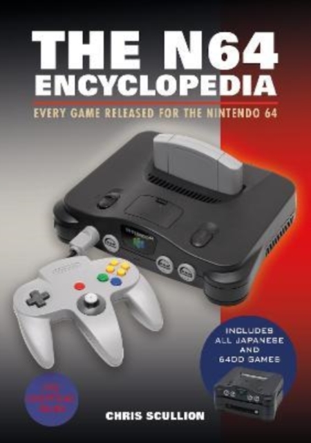 The N64 Encyclopedia : Every Game Released for the Nintendo 64, Hardback Book