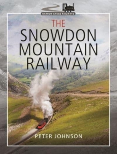 The Snowdon Mountain Railway, Hardback Book