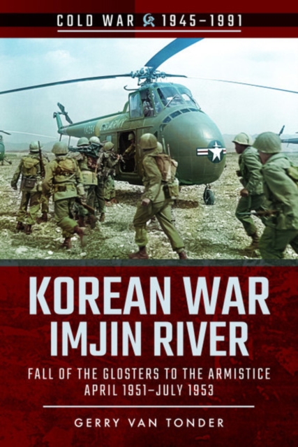 Korean War - Imjin River : Fall of the Glosters to the Armistice, April 1951-July 1953, Paperback / softback Book