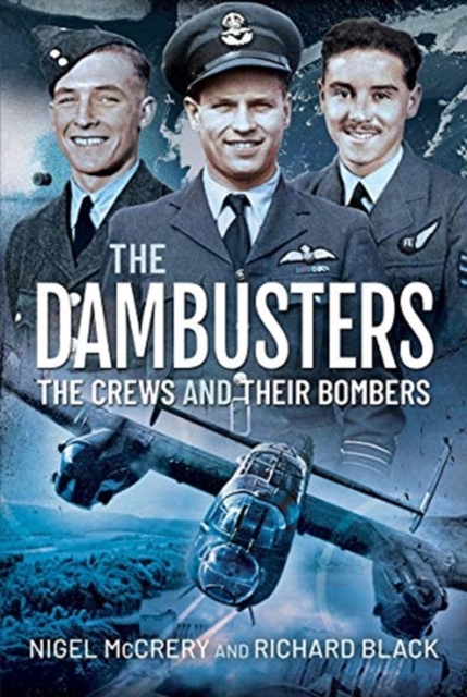 The Dambusters - The Crews and their Bombers, Hardback Book