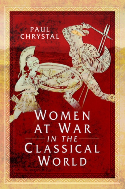 Women at War in the Classical World, Paperback / softback Book