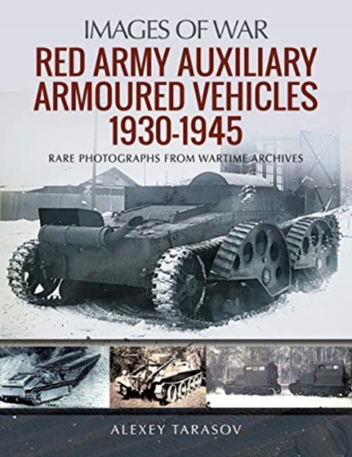 Red Army Auxiliary Armoured Vehicles, 1930-1945, Hardback Book