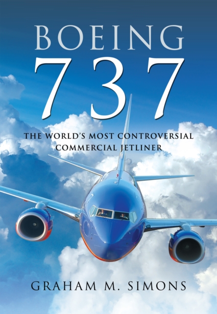 Boeing 737 : The World's Most Controversial Commercial Jetliner, EPUB eBook