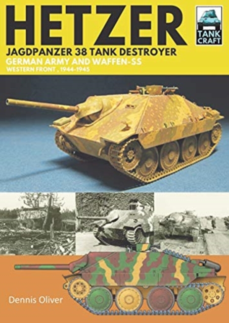 Hetzer - Jagdpanzer 38 Tank Destroyer : German Army and Waffen-SS Western Front, 1944-1945, Paperback / softback Book