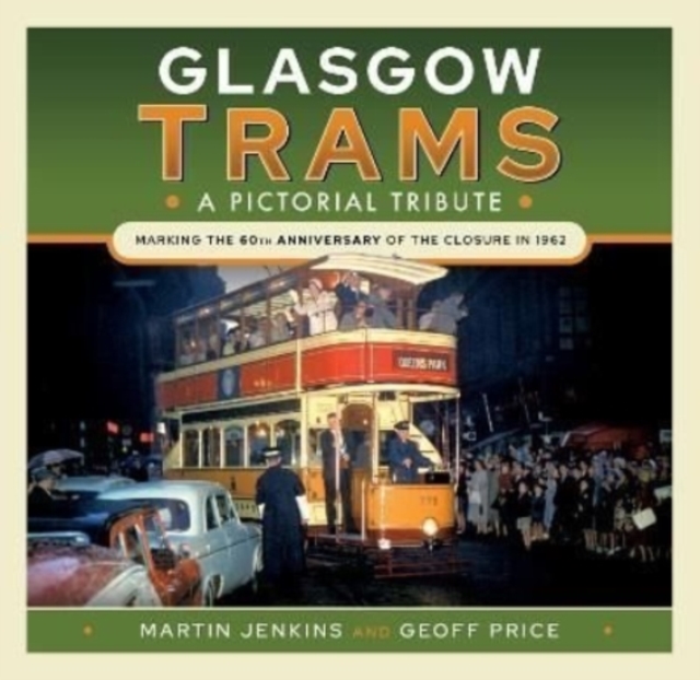 Glasgow Trams : A Pictorial Tribute, Hardback Book
