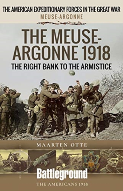 The Meuse Heights to the Armistice : Meuse-Argonne 1918, Paperback / softback Book