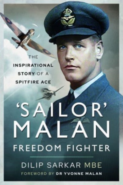 'Sailor' Malan   Freedom Fighter : The Inspirational Story of a Spitfire Ace, Paperback / softback Book