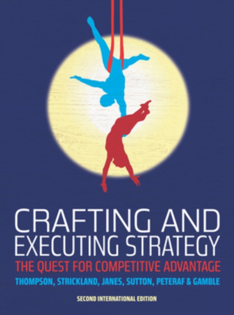 Crafting and Executing Strategy : The Quest for Competitive Advantage, EPUB eBook