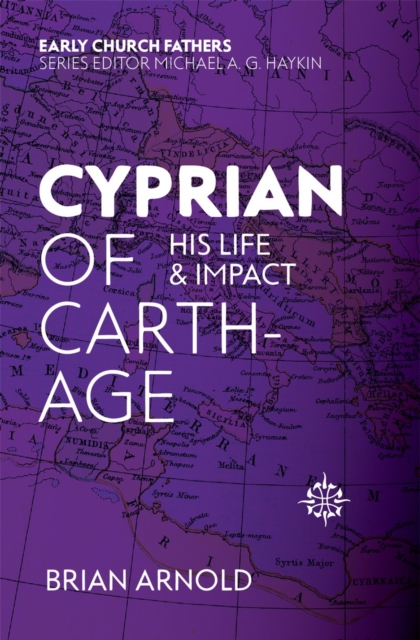 Cyprian of Carthage : His Life and Impact, Paperback / softback Book