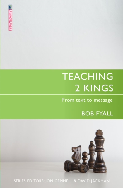 Teaching 2 Kings : From Text to Message, Paperback / softback Book