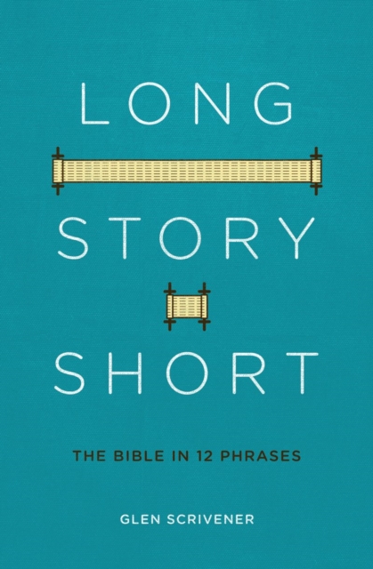 Long Story Short : The Bible in 12 Phrases, Paperback / softback Book