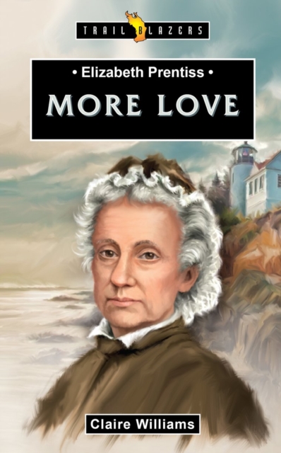 Elizabeth Prentiss : More Love, Paperback / softback Book