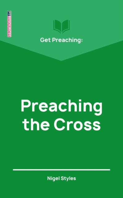 Get Preaching: Preaching the Cross, Paperback / softback Book