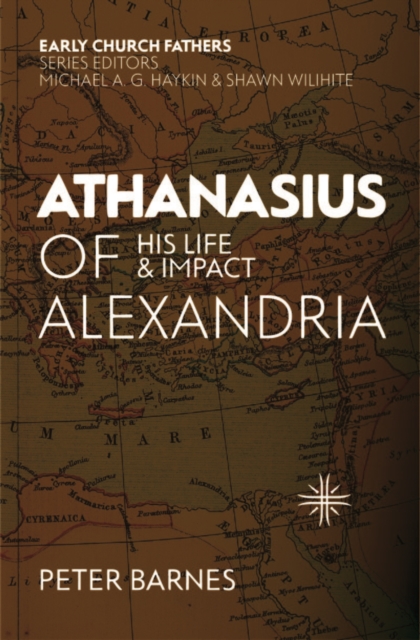 Athanasius of Alexandria : His Life and Impact, Paperback / softback Book