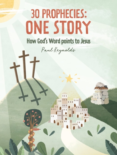 30 Prophecies: One Story : How God’s Word Points to Jesus, Hardback Book