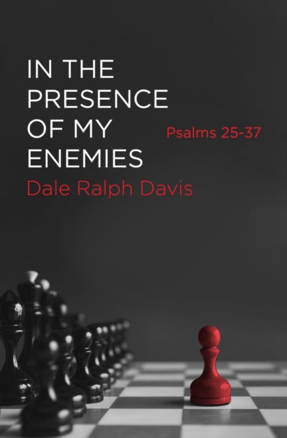 In the Presence of My Enemies : Psalms 25–37, Paperback / softback Book