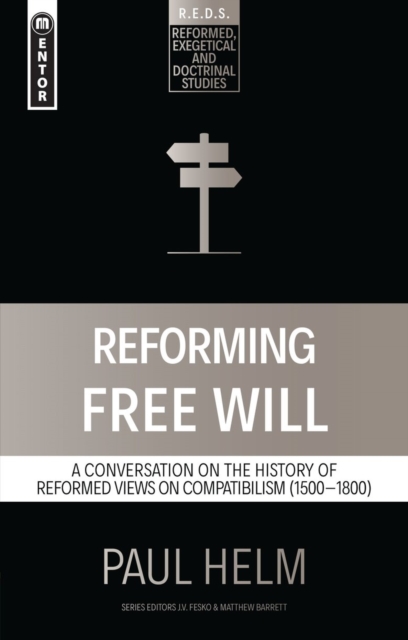 Reforming Free Will : A Conversation on the History of Reformed Views, Paperback / softback Book