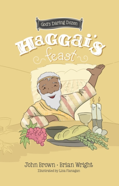 Haggai’s Feast : Minor Prophets, Book 4, Hardback Book