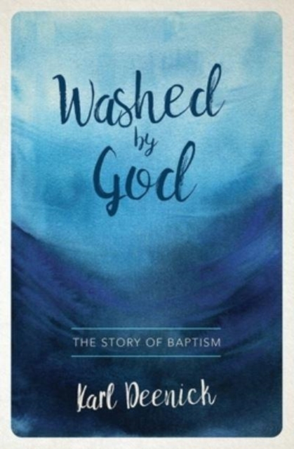 Washed By God : The Story of Baptism, Paperback / softback Book