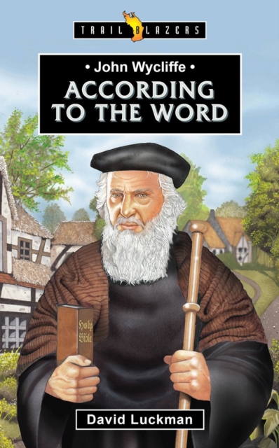 John Wycliffe : According to the Word, Paperback / softback Book