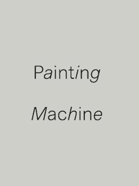 Painting Machine : Guy Shoham, Hardback Book