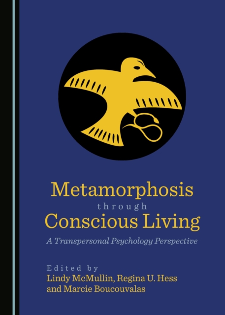 None Metamorphosis through Conscious Living : A Transpersonal Psychology Perspective, PDF eBook