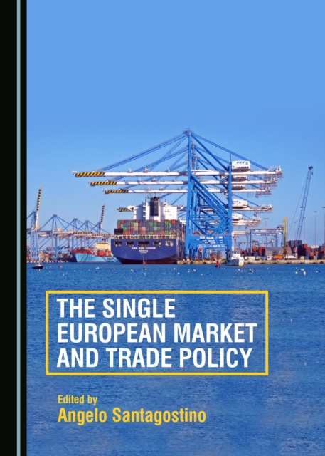 The Single European Market and Trade Policy, PDF eBook