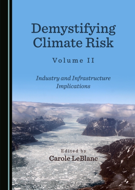 None Demystifying Climate Risk Volume II : Industry and Infrastructure Implications, PDF eBook
