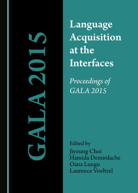 None Language Acquisition at the Interfaces : Proceedings of GALA 2015, PDF eBook