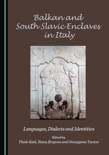 None Balkan and South Slavic Enclaves in Italy : Languages, Dialects and Identities, PDF eBook