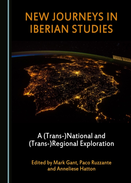 None New Journeys in Iberian Studies : A (Trans-)National and (Trans-)Regional Exploration, PDF eBook