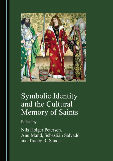 None Symbolic Identity and the Cultural Memory of Saints, PDF eBook