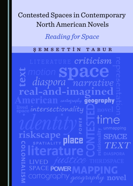 None Contested Spaces in Contemporary North American Novels : Reading for Space, PDF eBook
