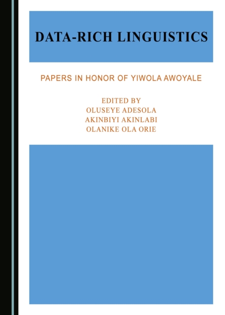 None Data-Rich Linguistics : Papers in Honor of Yiwola Awoyale, PDF eBook