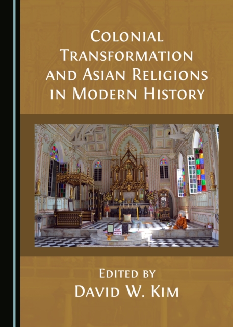 None Colonial Transformation and Asian Religions in Modern History, PDF eBook