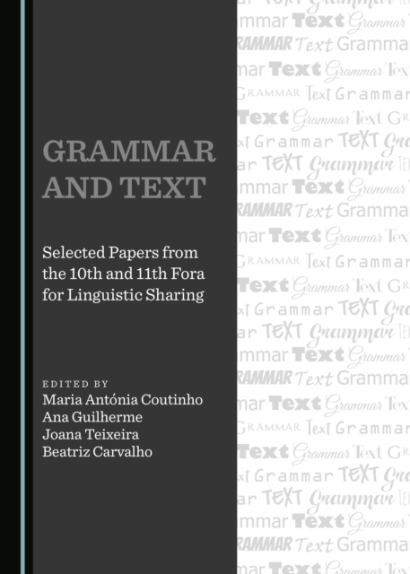 None Grammar and Text : Selected Papers from the 10th and 11th Fora for Linguistic Sharing, PDF eBook