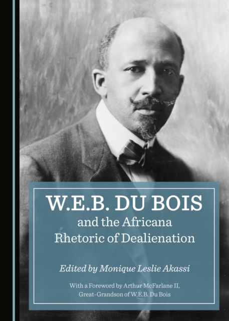 None W.E.B. Du Bois and the Africana Rhetoric of Dealienation, PDF eBook