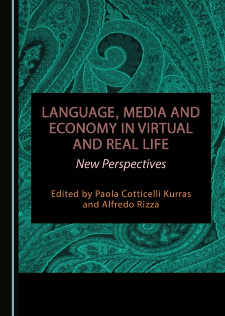 None Language, Media and Economy in Virtual and Real Life : New Perspectives, PDF eBook