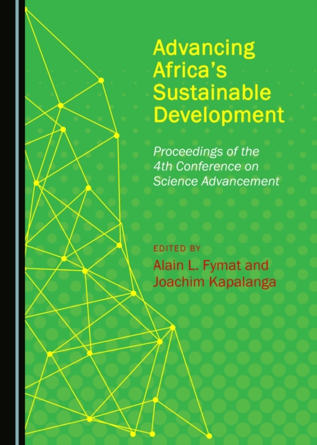 None Advancing Africa's Sustainable Development : Proceedings of the 4th Conference on Science Advancement, PDF eBook
