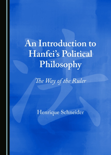 None Introduction to Hanfei's Political Philosophy : The Way of the Ruler, PDF eBook