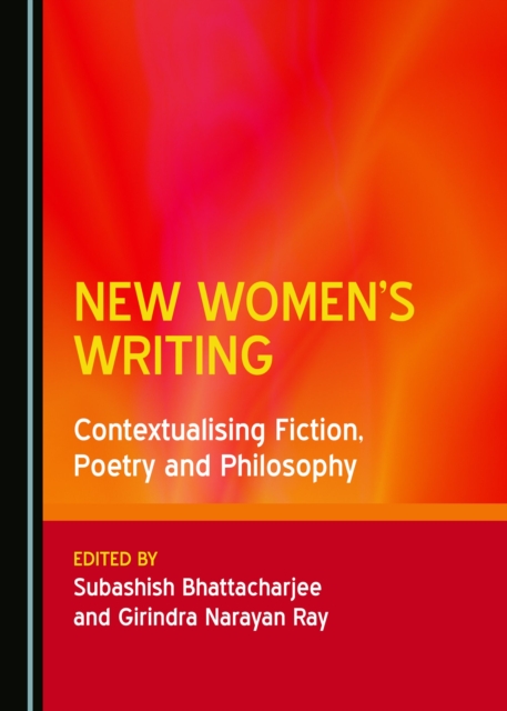 None New Women's Writing : Contextualising Fiction, Poetry and Philosophy, PDF eBook