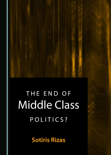 The End of Middle Class Politics?, PDF eBook