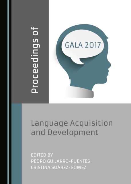 None Proceedings of GALA 2017 : Language Acquisition and Development, PDF eBook