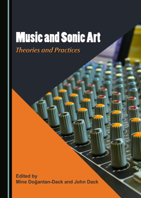 None Music and Sonic Art : Theories and Practices, PDF eBook