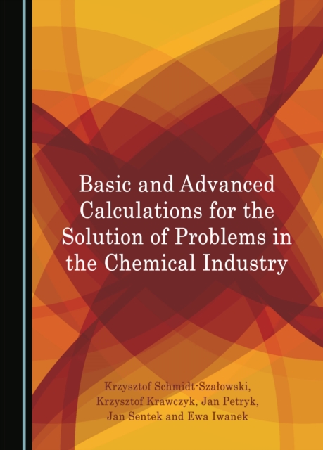 None Basic and Advanced Calculations for the Solution of Problems in the Chemical Industry, PDF eBook